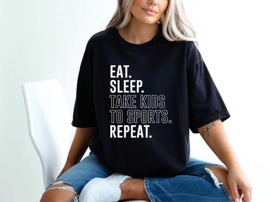 Eat. Sleep. Take Kids to Sport. Repeat. T-Shirt
