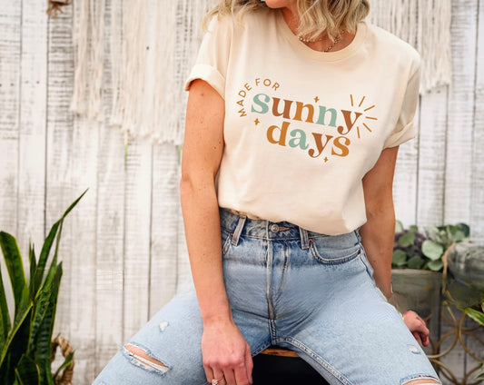 Made For Sunny Days T-Shirt