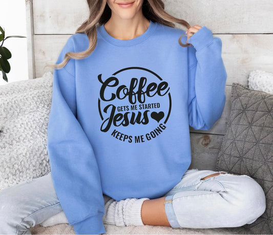 Coffee Gets Me Started, Jesus Keeps Me Going Crewneck Sweatshirt