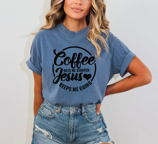 Coffee Gets Me Started T-Shirt